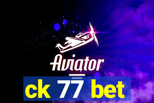 ck 77 bet